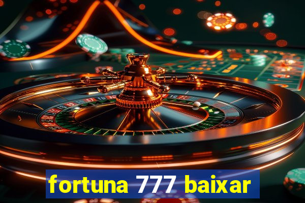 fortuna 777 baixar